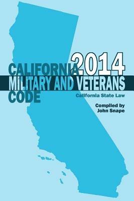 California Military and Veterans Code 2014 - John Snape - cover