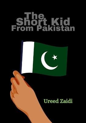 The Short Kid From Pakistan - Ureed Zaidi,Aiden Branss - cover