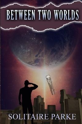 Between Two Worlds - Solitaire Parke - cover