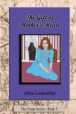 The Gift of Mother's Heart - Alice Lockmiller - cover