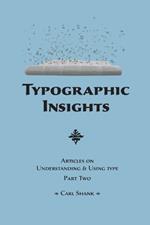 Typographic Insights: Articles on Understanding & Using Type. Part 2