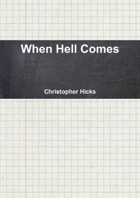 When Hell Comes - Christopher Hicks - cover