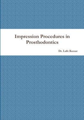 Impression Procedures in Prosthodontics - Lalit Kumar - cover