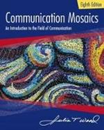 Communication Mosaics: An Introduction to the Field of Communication