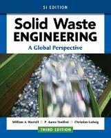 Solid Waste Engineering: A Global Perspective, SI Edition - P. Vesilind,William Worrell,Christian Ludwig - cover