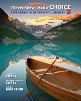 I Never Knew I Had a Choice: Explorations in Personal Growth - Gerald Corey,Marianne Corey,Michelle Muratori - cover
