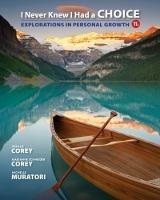 I Never Knew I Had a Choice: Explorations in Personal Growth - Marianne Corey,Gerald Corey,Michelle Muratori - cover