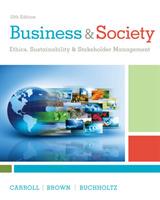 Business & Society: Ethics, Sustainability & Stakeholder Management - Ann Buchholtz,Archie Carroll,Jill Brown - cover