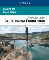 Principles of Geotechnical Engineering, SI Edition - Braja Das,Khaled Sobhan - cover