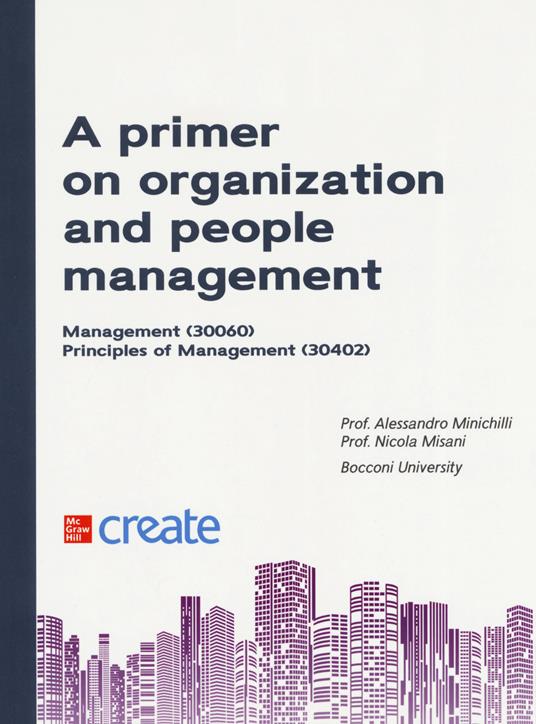A primer on organization and people management. Management. Principles of management - copertina