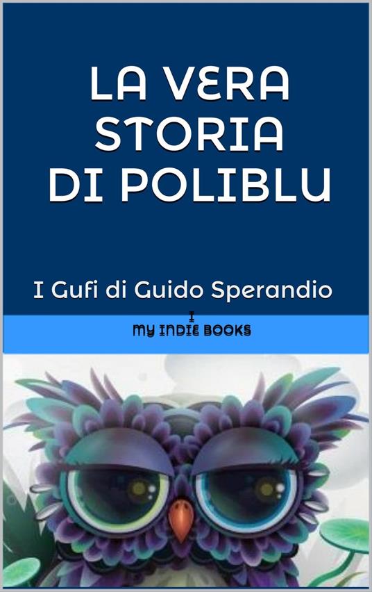 La vera storia di PoliBlu (la medusa-fatina o fatina-medusa dai grandi occhi azzurri) - Guido Sperandio - ebook