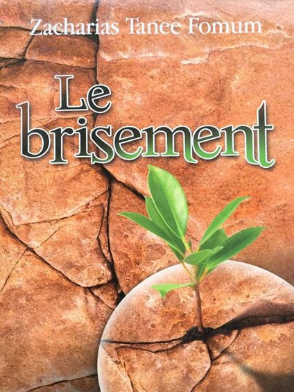 Le Brisement (Le Secret du Debordement Spirituel)