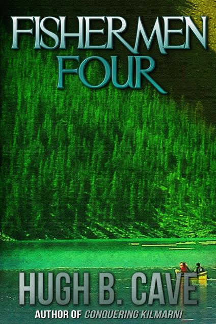 Fishermen Four - Hugh B. Cave - ebook