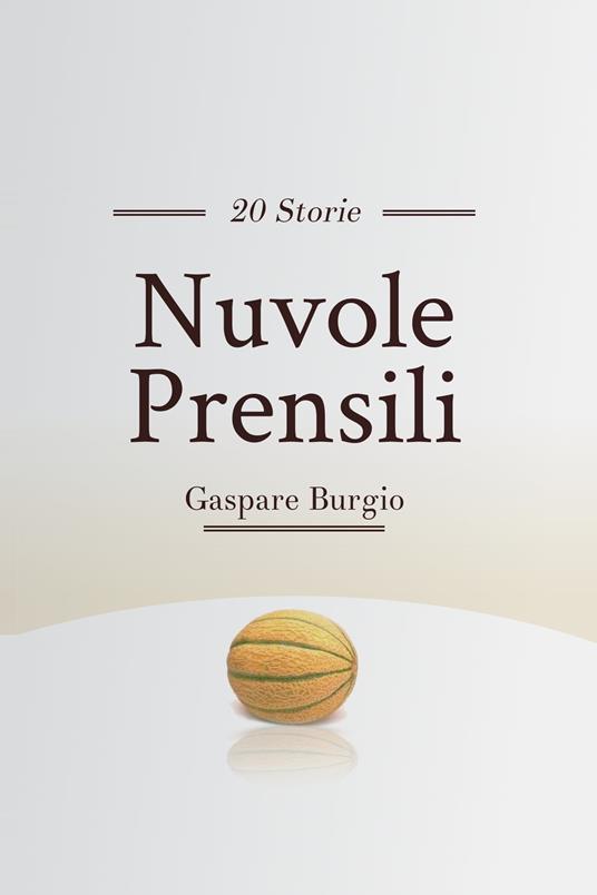 Nuvole Prensili - Gaspare Burgio - ebook