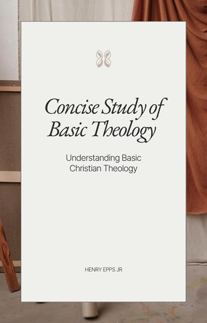 Concise Study of Basic Theology Vol II