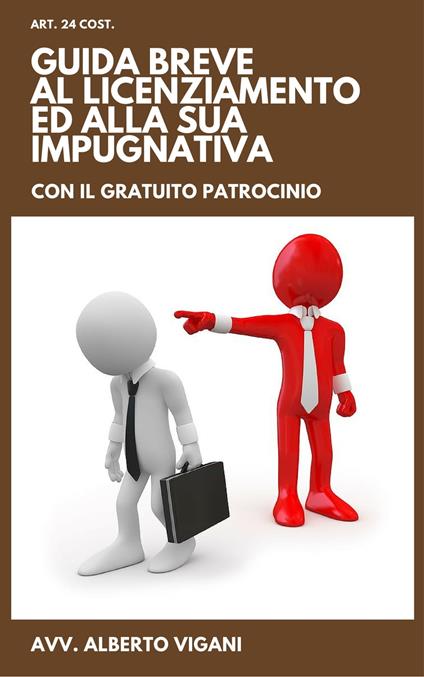 Guida Breve al Licenziamento ed alla sua Impugnativa: III° Edition - 2018. - Alberto Vigani - ebook