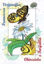 Chiocciola e Farfalla