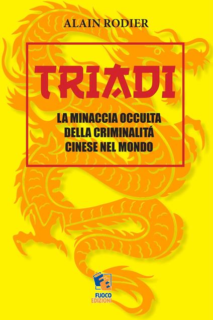 Triadi: La minaccia occulta della criminalità cinese nel Mondo - Alain Rodier - ebook
