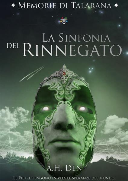 Memorie di Talarana. La sinfonia del rinnegato. Le pietre di Talarana - Alessandro H. Den - ebook