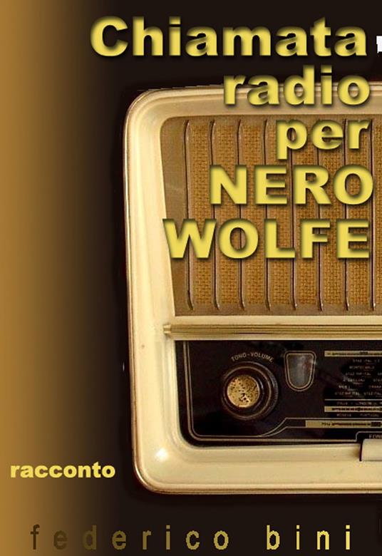 Chiamata radio per Nero Wolfe - Federico Bini - ebook