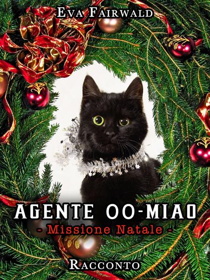 Agente 00-Miao - Missione Natale - Eva Fairwald - ebook