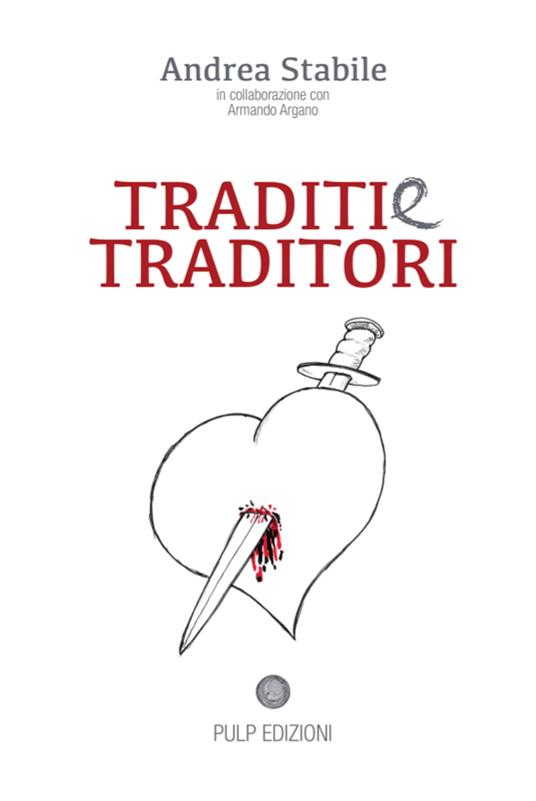 Traditi e traditori - Andrea Stabile - ebook