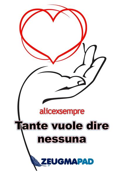 Tante Vuol Dire Nessuna - Alicexsempre - ebook