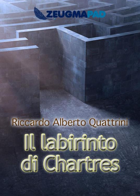 Il labirinto di Chartres - Riccardo Alberto Quattrini - ebook