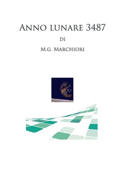 Anno lunare 3487 - M.G. Marchiori - ebook