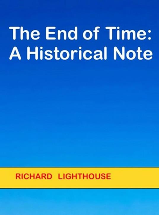 The End of Time: A Historical Note