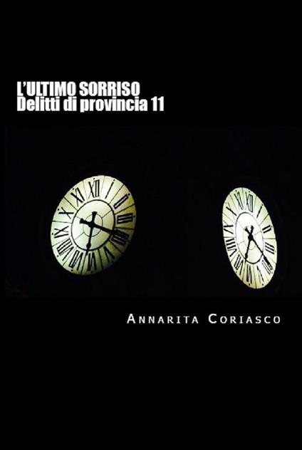 L'ultimo sorriso - Delitti di provincia 11 - Annarita Coriasco - ebook