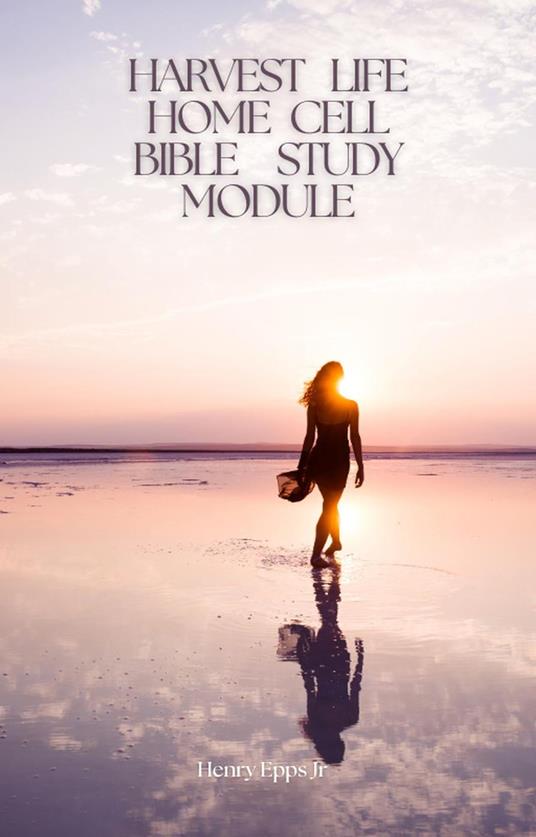 Harvest Life Bible Study Modules 1