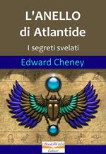 L'Anello di Atlantide. I segreti svelati