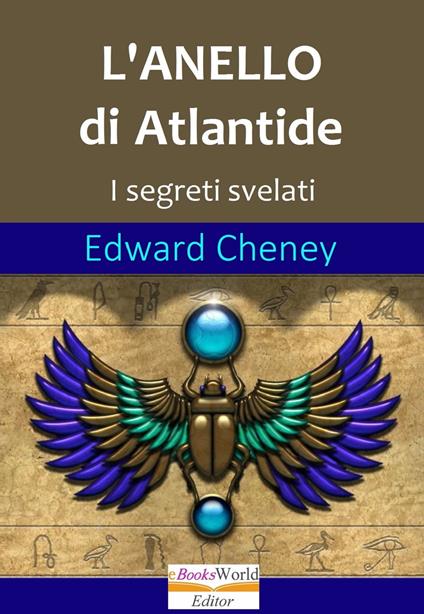 L'Anello di Atlantide. I segreti svelati - Edward Cheney - ebook
