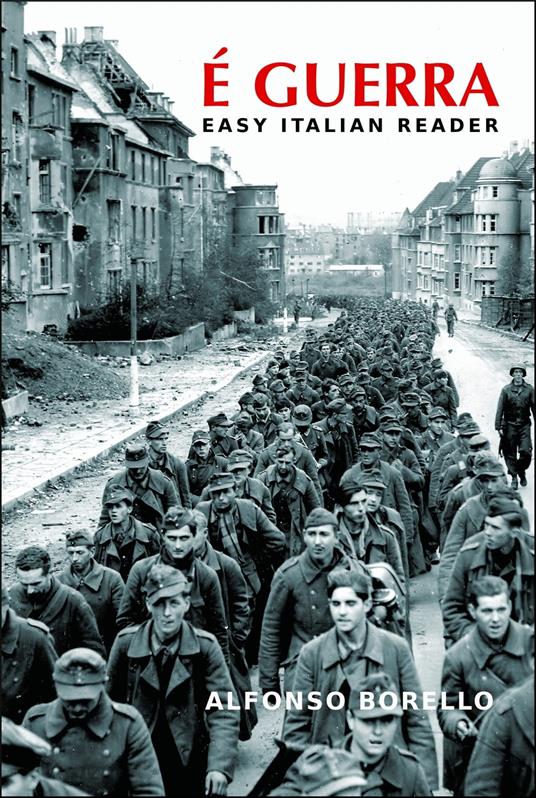 E' Guerra: Easy Italian Reader - Alfonso Borello - ebook