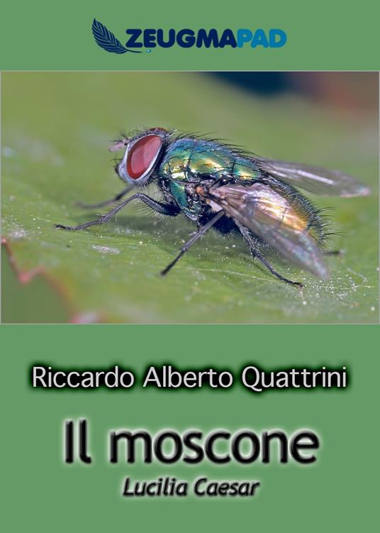 Il moscone (Lucilia Caesar) - Riccardo Alberto Quattrini - ebook