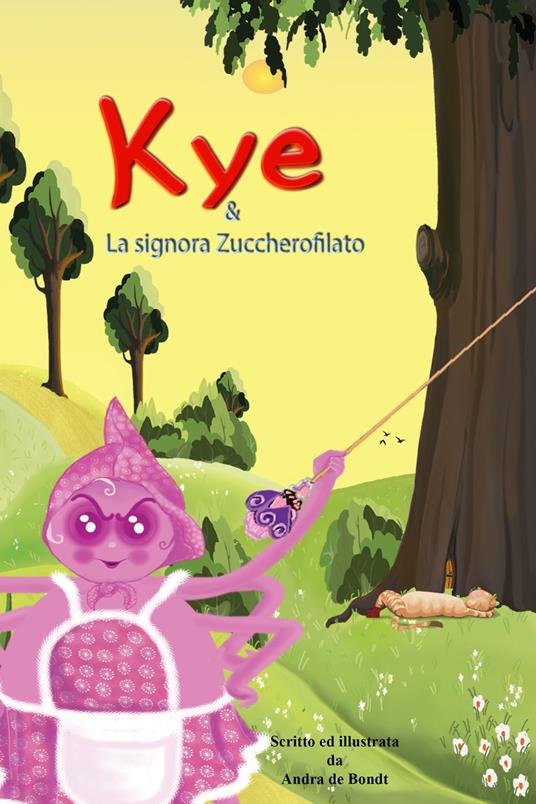 Kye e la Signora Zuccherofilato - Andra de Bondt - ebook