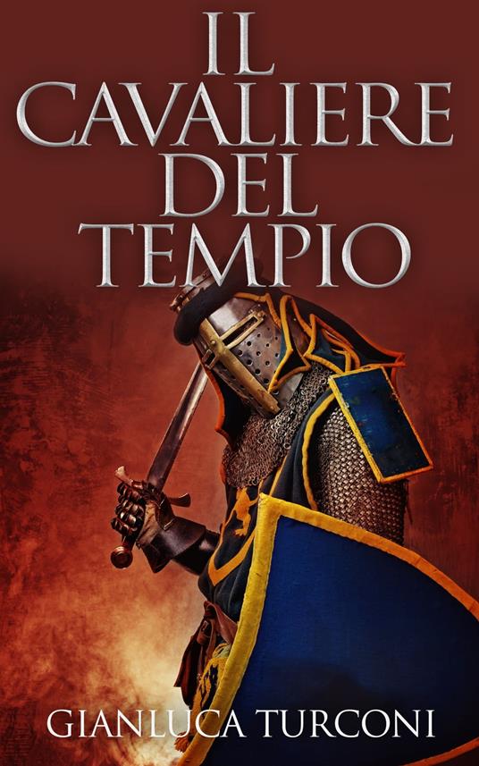 Il Cavaliere del Tempio - Gianluca Turconi - ebook