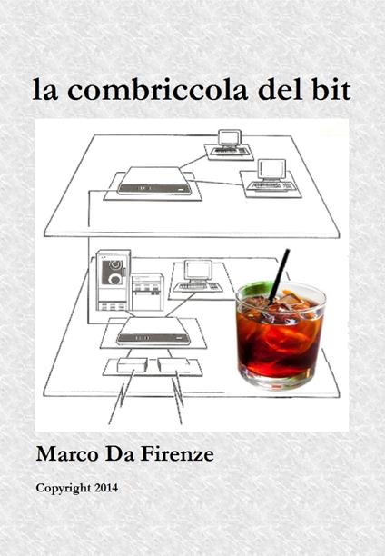 La combriccola del bit - Marco Da Firenze - ebook