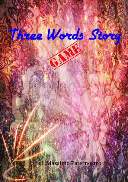 Three Words Story - Massimo Paternostro - ebook
