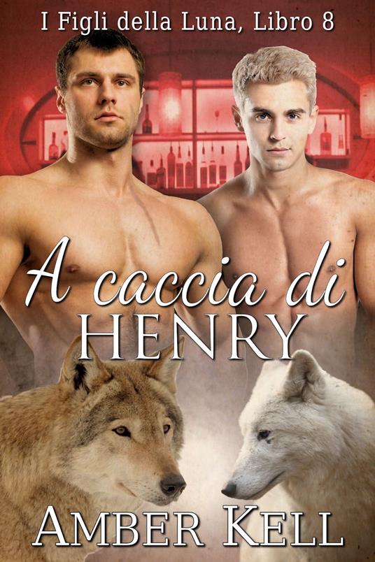 A caccia di Henry - Amber Kell - ebook