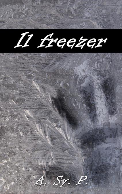 Il freezer - A. Sy. P. - ebook
