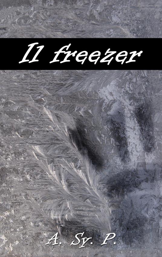 Il freezer - A. Sy. P. - ebook