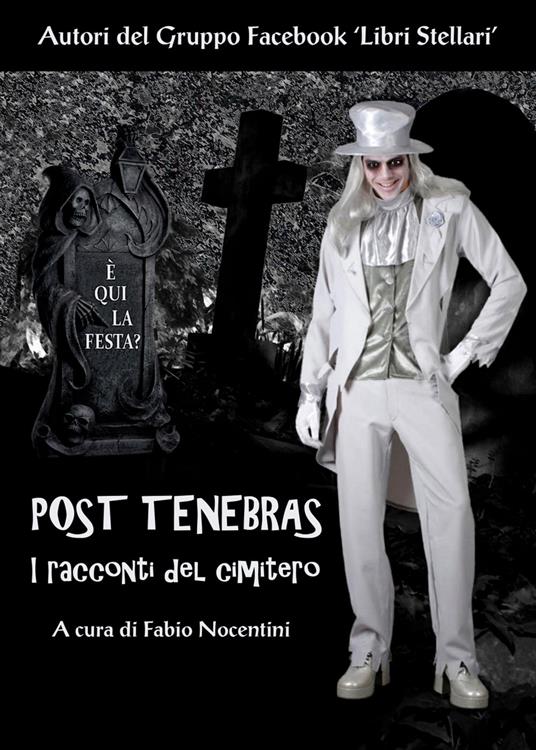 Post Tenebras. I racconti del cimitero - Fabio Nocentini - ebook