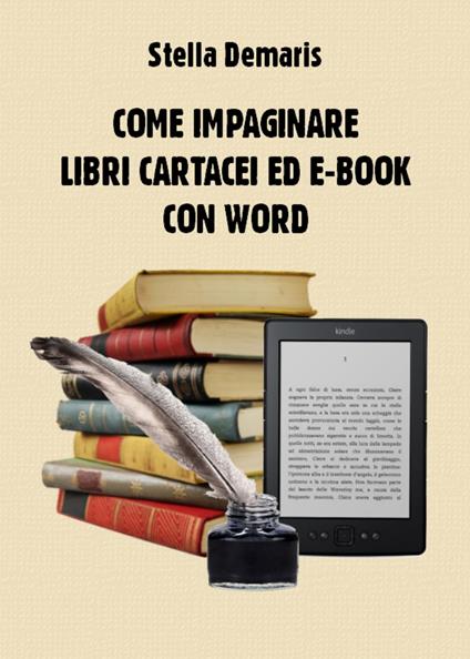 Come impaginare libri cartacei ed e-book con Word - Stella Demaris - ebook