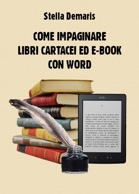 Come impaginare libri cartacei ed e-book con Word - Stella Demaris - ebook