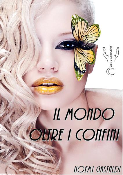 Il mondo Oltre i Confini - Noemi Gastaldi - ebook