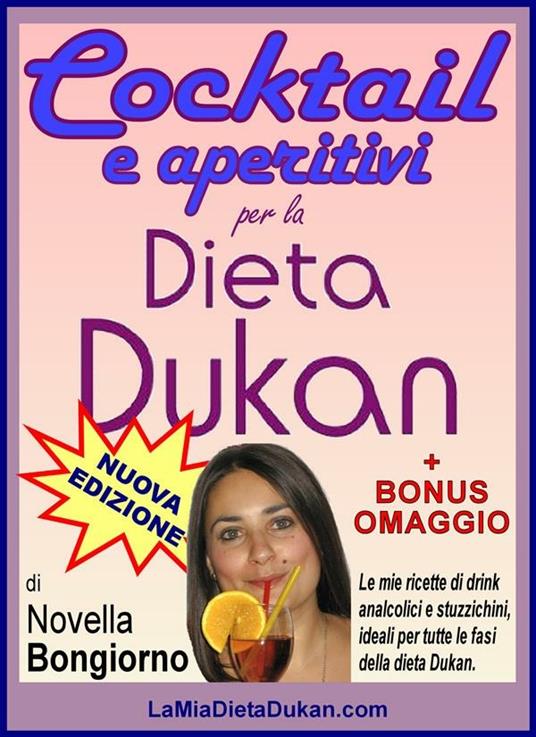 Cocktail e aperitivi per la dieta Dukan + BONUS OMAGGIO - Novella Bongiorno - ebook
