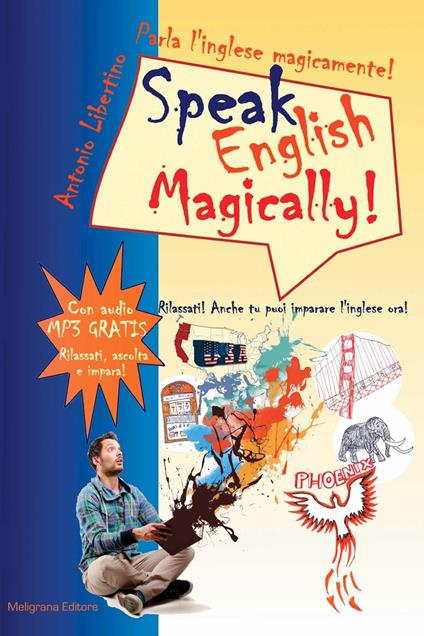 Parla l'inglese magicamente!-Speak english magically! - Antonio Libertino - ebook