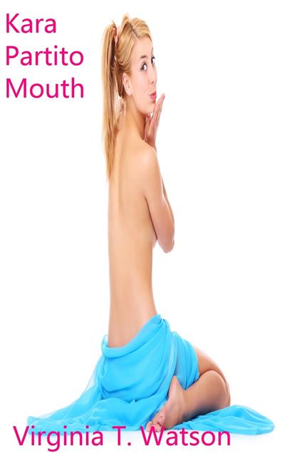 Kara Partito Mouth - Virginia T. Watson - ebook
